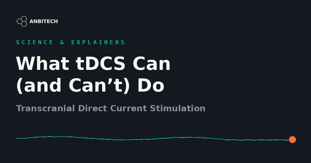AnbiTech explainer cover: what tDCS (transcranial direct current stimulation) can and can't do